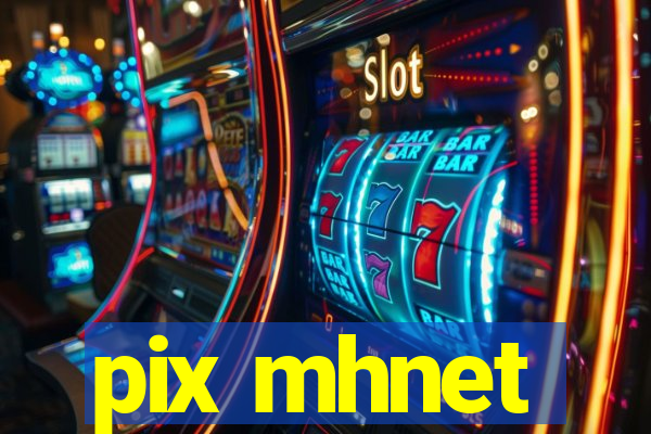 pix mhnet